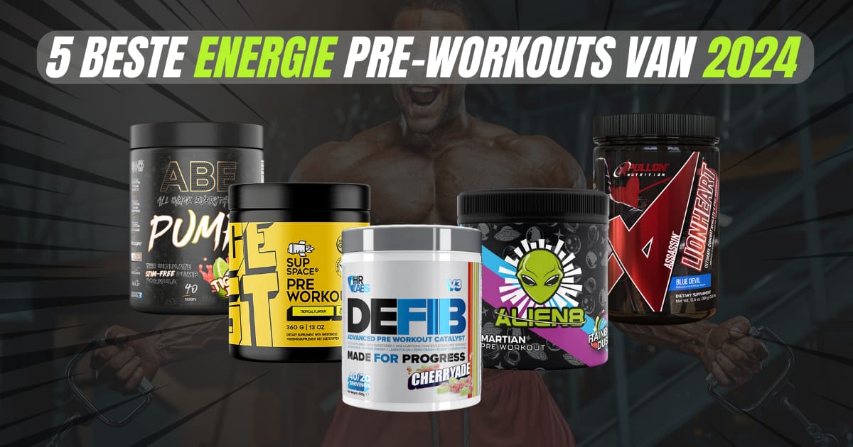 5 Beste Energie Pre-Workouts 2024