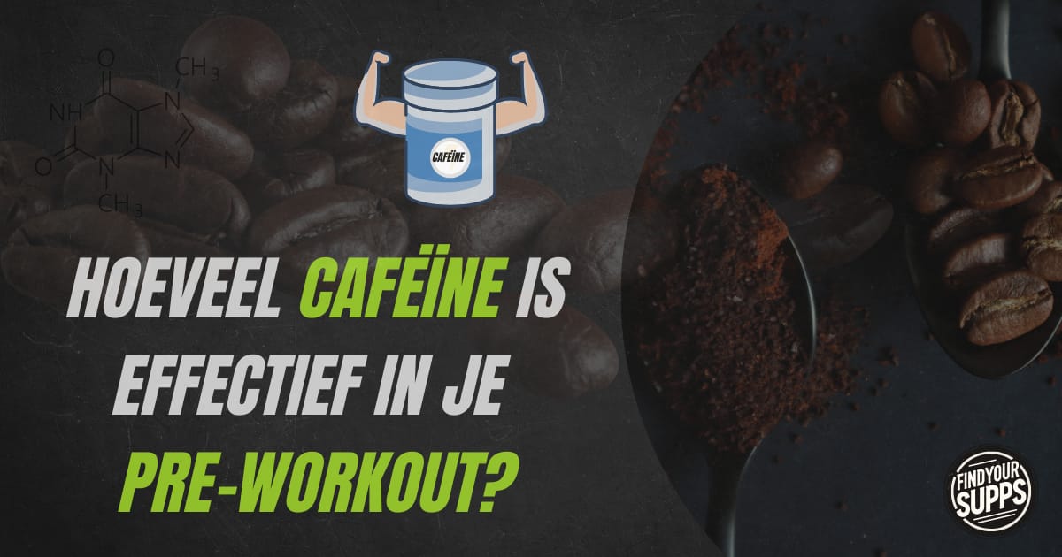 Hoeveel Cafeïne is effectief in je pre-workout?